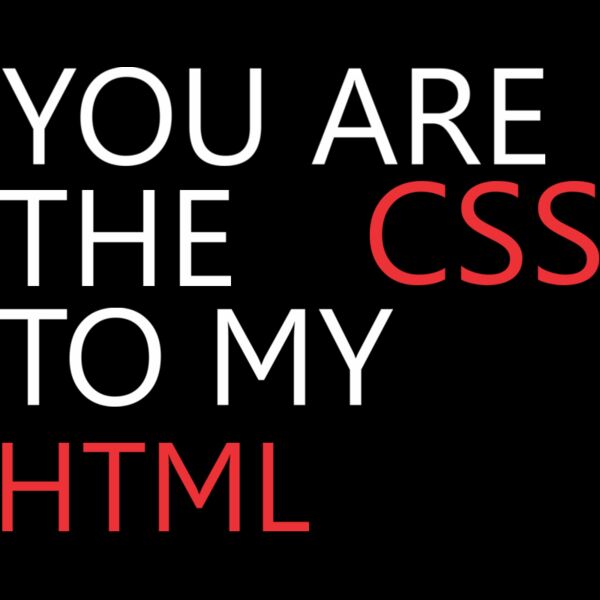You are the CSS to my HTML Thumbnail